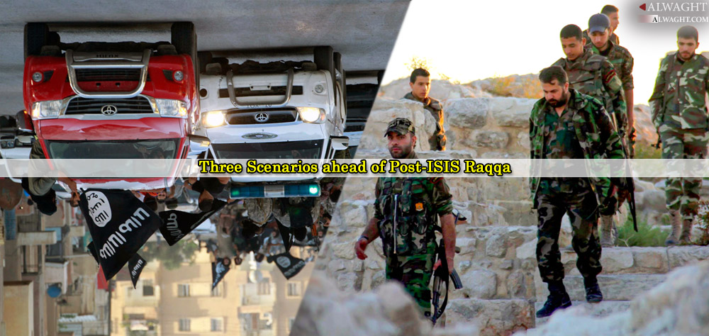 Three Scenarios ahead of Post-ISIS Raqqa